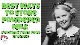 Best Ways To Store Powdered Milk For Long Term Food Storage [upl. by Valtin]