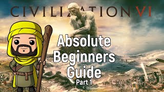 Civilization VI Absolute Beginners Guide  Part 1 [upl. by Rebm]