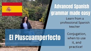 El Pluscuamperfecto made easy Advanced Spanish Grammar Lesson [upl. by Aicad]