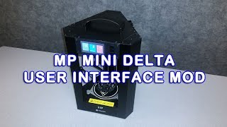 Monoprice MP Mini Delta UI Panel Modification [upl. by Eimarrej]