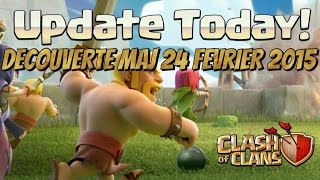 Découverte de la MAJ du 24 Février 2015  Clash Of Clans [upl. by Attenaej956]