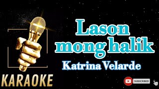 LASON MONG HALIKKATRINA VELARDEKARAOKE [upl. by Drawe]