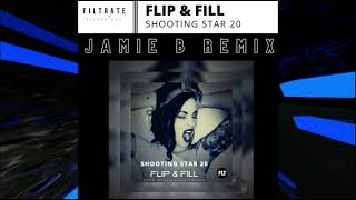 Flip amp Fill  Shooting Star 20  Jamie B Official Remix [upl. by Ullyot]