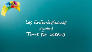 TIME FOR OCEANS  lyrics  Les Enfantastiques [upl. by Karli]