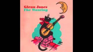 Glenn Jones  The Wanting [upl. by Mercer]