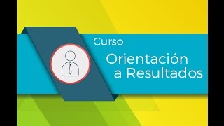 Orientación a Resultados [upl. by Eltotsira255]