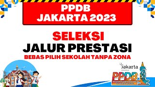 PPDB JAKARTA 2023  SELEKSI JALUR PRESTASI SMP SMA DAN SMK [upl. by Rhiana]