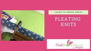 Pleating Knits for Smocking [upl. by Elamrej]