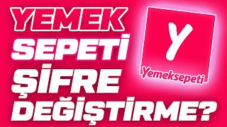 Yemeksepeti Şifre Nasıl Değiştirilir  Şifre Değiştirme yemeksepeti [upl. by Cichocki]