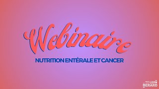 REPLAY WEBINAIRE NUTRITION ENTÉRALE ET CANCER [upl. by Roana]