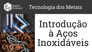 Introdução à Aços Inoxidáveis  Aula 64 [upl. by Annaeoj]