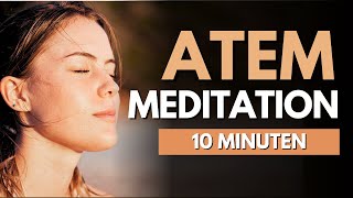 Entspannung in 10 Minuten  Atem Meditation bei Stress [upl. by Nosduh]