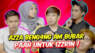 AZZA BENG4NG AM BUBAR PAAH UNTUK IZZRIN   KEPUTUSAN MURTAMAD [upl. by Nelubez729]