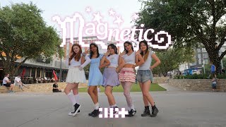 KPOP IN PUBLIC  ONE TAKE ILLIT 아일릿 quotMagneticquot DANCE COVER  PIXEL CREW  AUSTIN [upl. by Noirb783]