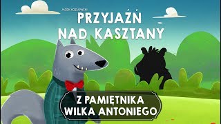 Z PAMIĘTNIKA WILKA ANTONIEGO CZĘŚĆ 3 – Bajkowisko  bajki dla dzieci audiobook [upl. by Accemahs]