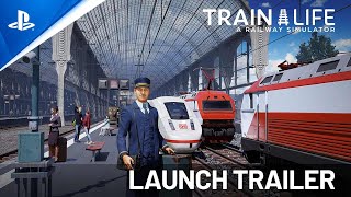 Train Life  A Railway Simulator  Launch Trailer  PS5 amp PS4 Games [upl. by Babcock289]