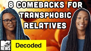 8 Comebacks for Transphobic Relatives Over the Holidays  MTV News [upl. by Otreblanauj]