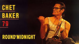 THE BEST OF CHET BAKER 79  ROUND MIDNIGHT [upl. by Ahsita]