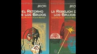 La rebelión de los brujos Louis Pauwels y Jacques Bergier II [upl. by Ordway]