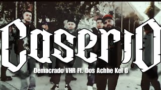 CASERIO  DEMACRADO VHR Ft ACHHE ZONA 4amp KEL G VIDEO OFICIAL [upl. by Ayaet501]