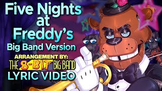 Five Nights at Freddys Big Band Version  The8BitBigBand Lyric Video [upl. by Elsi837]