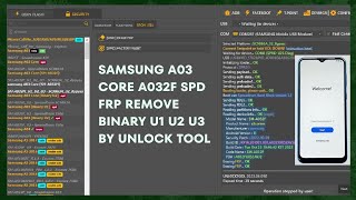 SAMSUNG A03 CORE  A032F SPD FRP REMOVE BINARY U1 U2 U3 ALL ANDROID VERSION BY UNLOCK TOOL 2023 [upl. by Isaiah]