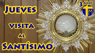 Adoración al Santísimo Sacramento del Altar Visita al Santísimo de hoy Jueves [upl. by Armelda278]