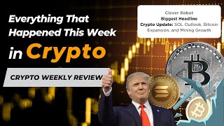 The Weekly Crypto News SOL Prediction Bitcoins Global Adoption Mining Expansion and More [upl. by Siurad]