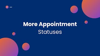 More Appointment Statuses [upl. by Eioj125]