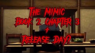 The Mimic Book 2 Chapter 3  Release Day [upl. by Anirda]