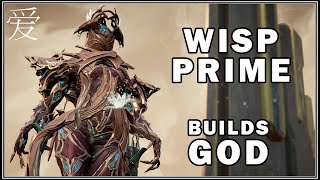 Warframe  WISP PRIME y Las Builds MÁS FUERTES  Endgame [upl. by Aicineohp]