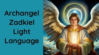 Archangel Zadkiel Light Language [upl. by Mckale]