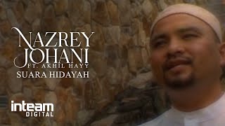 NAZREY JOHANI amp AKHIL HAYY • Suara Hidayah Official Music Video [upl. by Katsuyama206]