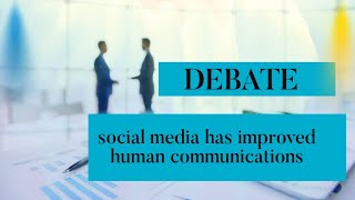 Debate on social media has improved human communications debate competition [upl. by Adnawuj]