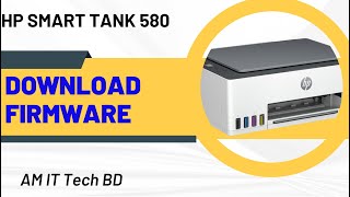 How To Download Firmware HP Smart Tank 580590  HP Printer [upl. by Hackathorn126]