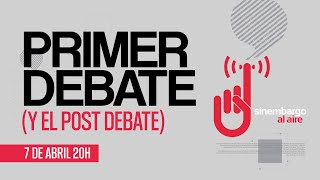 EnVivo ¬ SinEmbargoAlAire PrimerDebatePresidencial y post debate [upl. by Rockafellow]