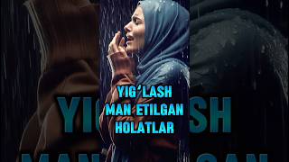 Bu Holatlarda Aslo Yig’lamang  islamicshorts cry motivation [upl. by Ruford843]