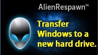 Transfer Windows to a new hard drive on the Alienware Alpha [upl. by Naujal90]