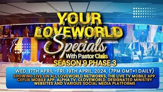 YOUR LOVEWORLD SPECIALS WITH PASTOR CHRIS  SEASON 9 PHASE 3 DAY 1  APRIL 17 2024 [upl. by Nlyak]