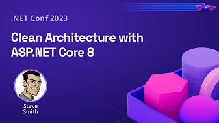 Clean Architecture with ASPNET Core 8  NET Conf 2023 [upl. by Alegnaoj959]