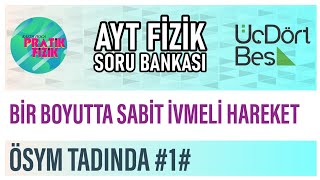 345 AYT FİZİK Bir Boyutta Sabit İvmeli Hareket ÖSYM Tadında 1 [upl. by Dedric]