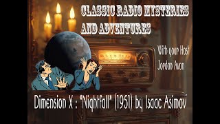 Classic Radio Mysteries amp Adventures  Dimension X quotNightfallquot 1951 [upl. by Odracer682]