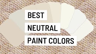 Neutral Paint Colors The BEST [upl. by Leeke726]