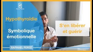 Hypothyroïdie Symbolique émotionnelle sen libérer et guérir [upl. by Trina675]