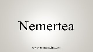 How To Say Nemertea [upl. by Oihsoy]