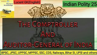 The Comptroller amp Auditor General of India  Indian Polity  Lucent GK [upl. by Ojybbob]