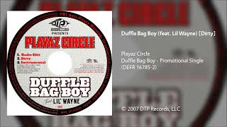 Playaz Circle Duffle Bag Boy feat Lil Wayne Dirty [upl. by Ymaral]