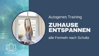 Zuhause entspannen mit dem AUTOGENEN TRAINING nach Schultz  alle Formeln mit Rücknahme [upl. by Nickey]