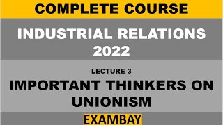 Important Thinkers on Unionism  Industrial Relations  Trade Unions [upl. by Tena]