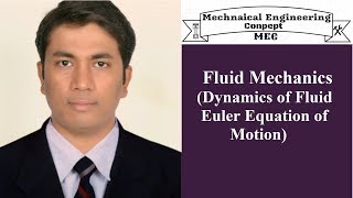 Fluid Mechanics Dynamics of Fluid Euler Equation of Motion [upl. by Htebazle630]